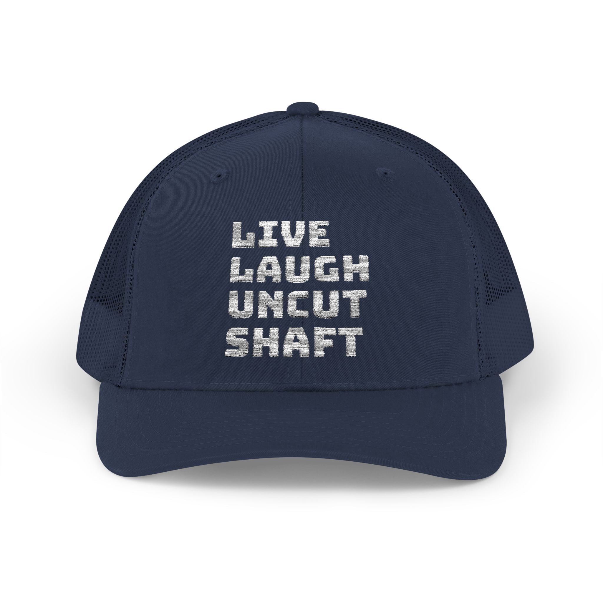 Live Laugh Uncut Shaft Snapback Trucker Cap