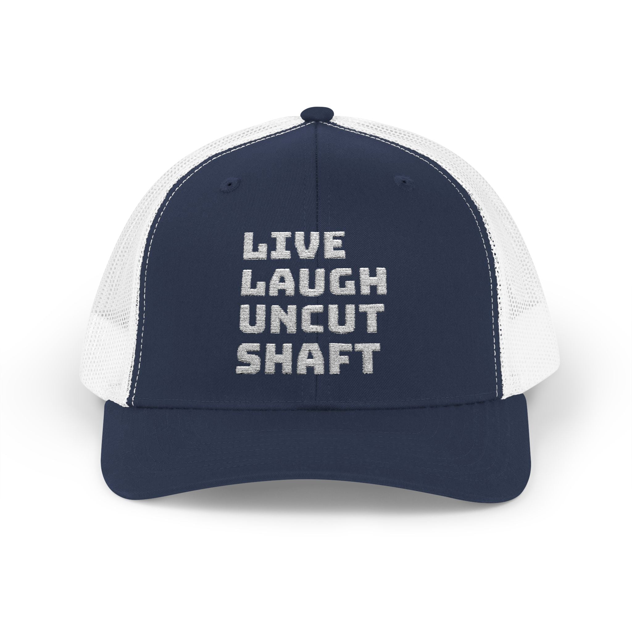Live Laugh Uncut Shaft Snapback Trucker Cap