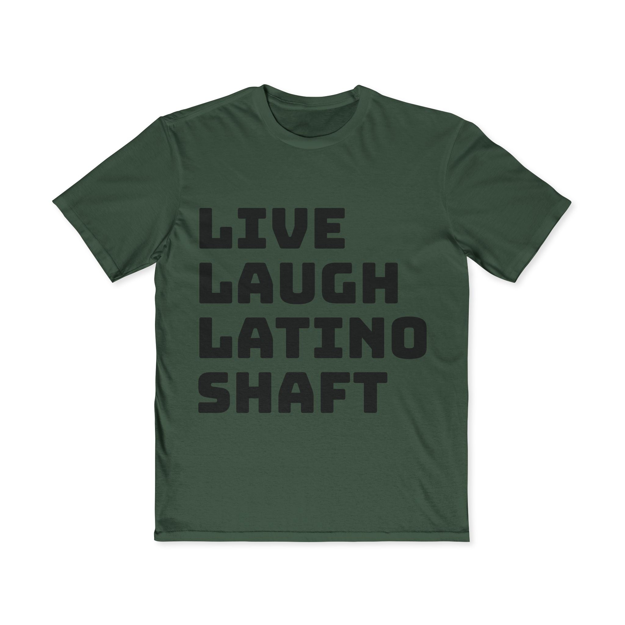 Live Laugh Latino Shaft T-Shirt