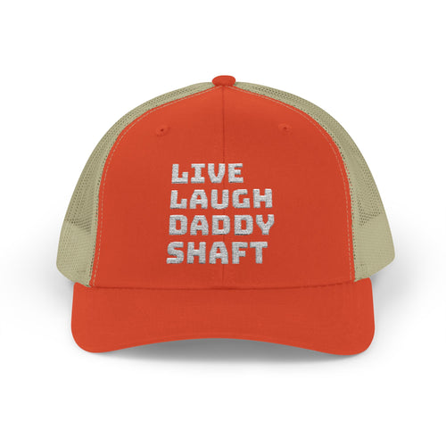 Live Laugh Daddy Shaft Snapback Trucker Cap