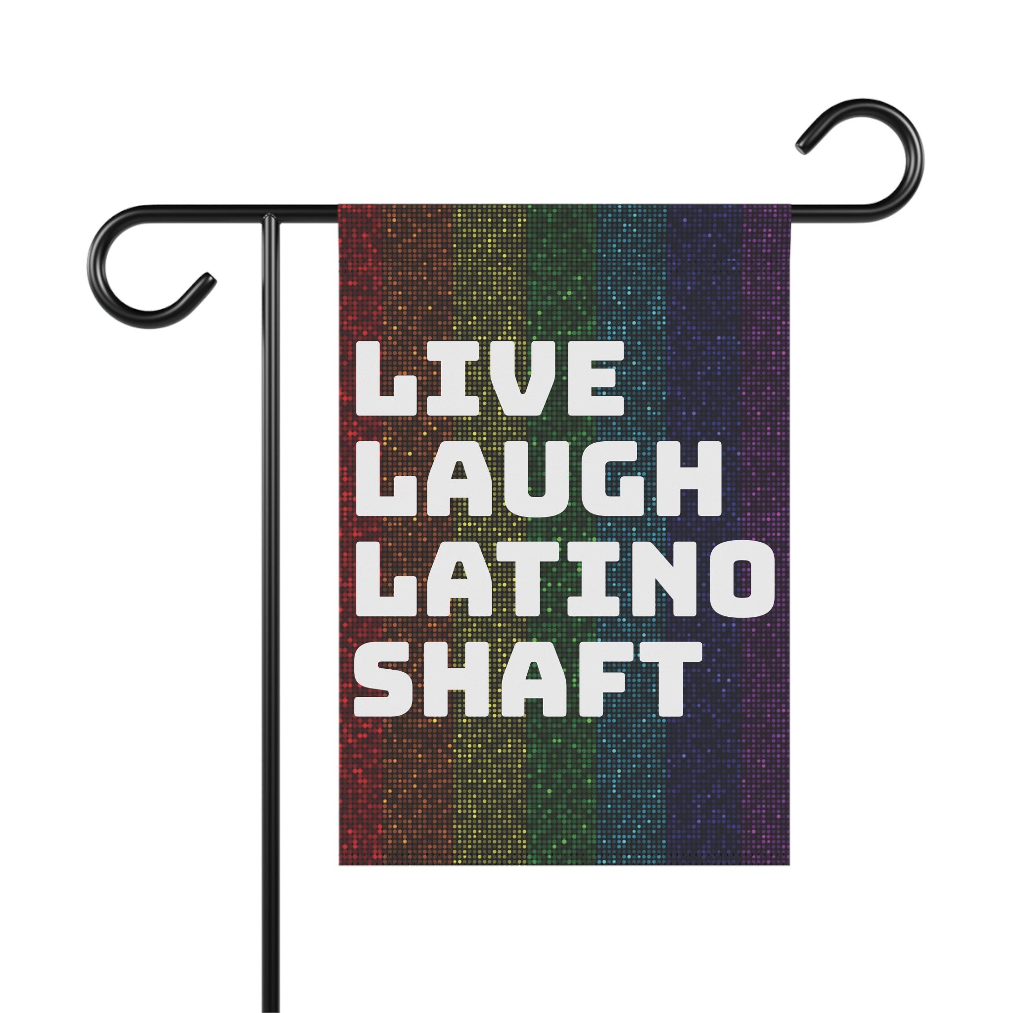 Live Laugh Latino Shaft garden flag | House Banner, Rainbow Pride stripes
