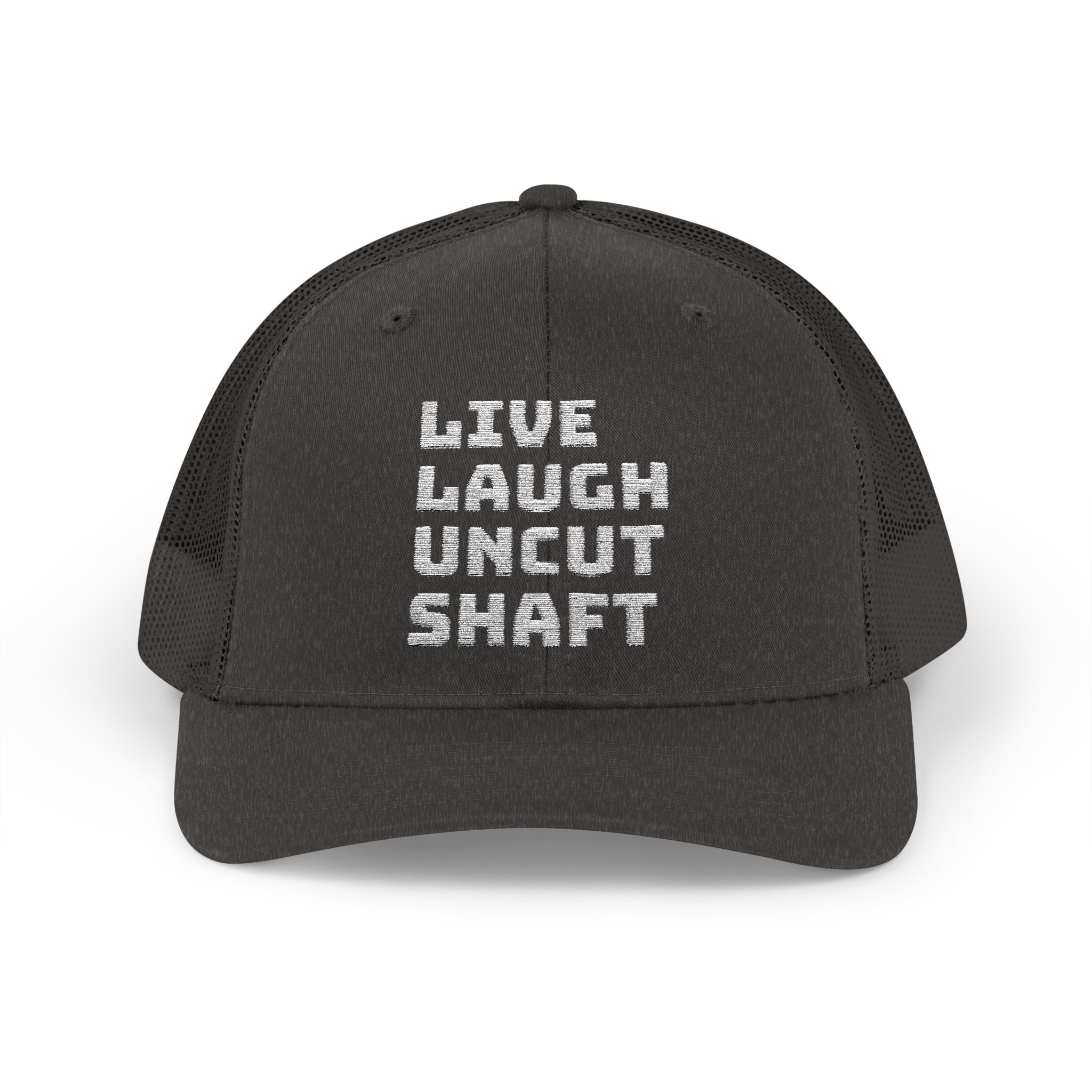 Live Laugh Uncut Shaft Snapback Trucker Cap