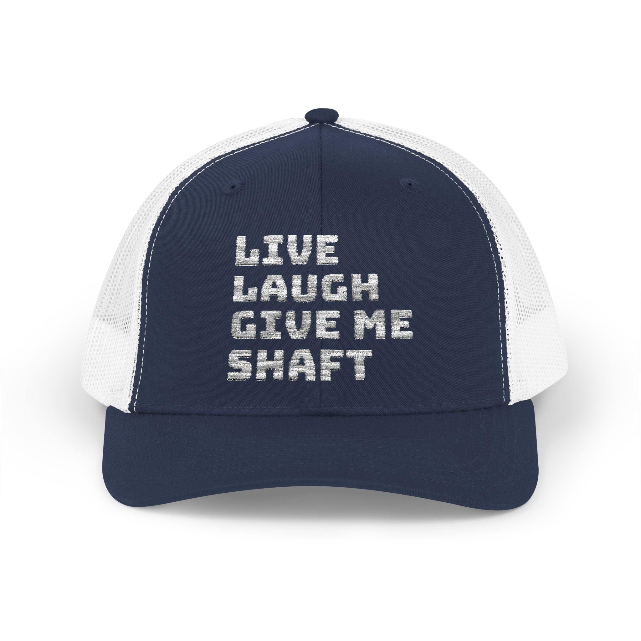 Live Laugh Give Me Shaft Snapback Trucker Cap