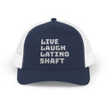 Live Laugh Latino Shaft Snapback Trucker Cap