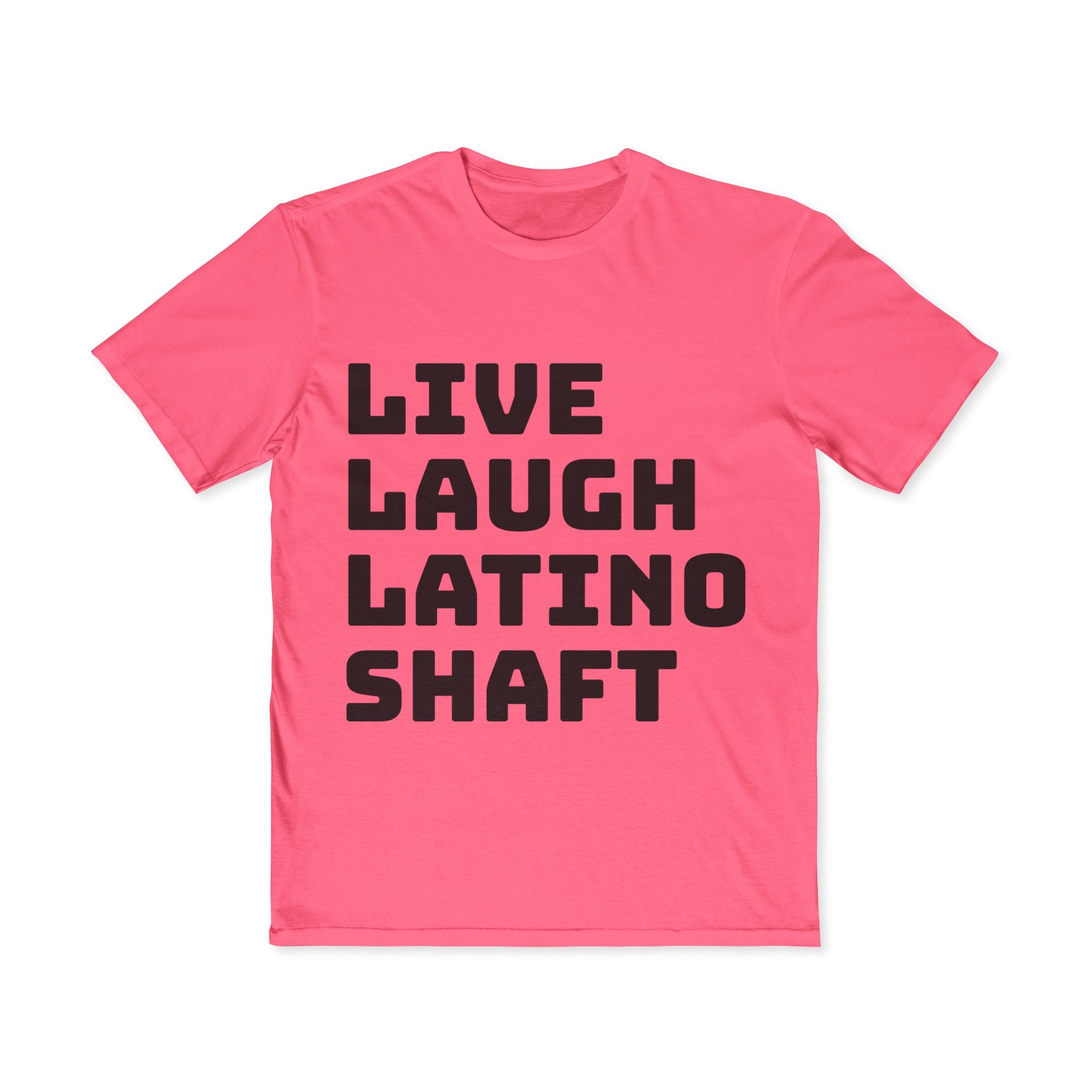 Live Laugh Latino Shaft T-Shirt