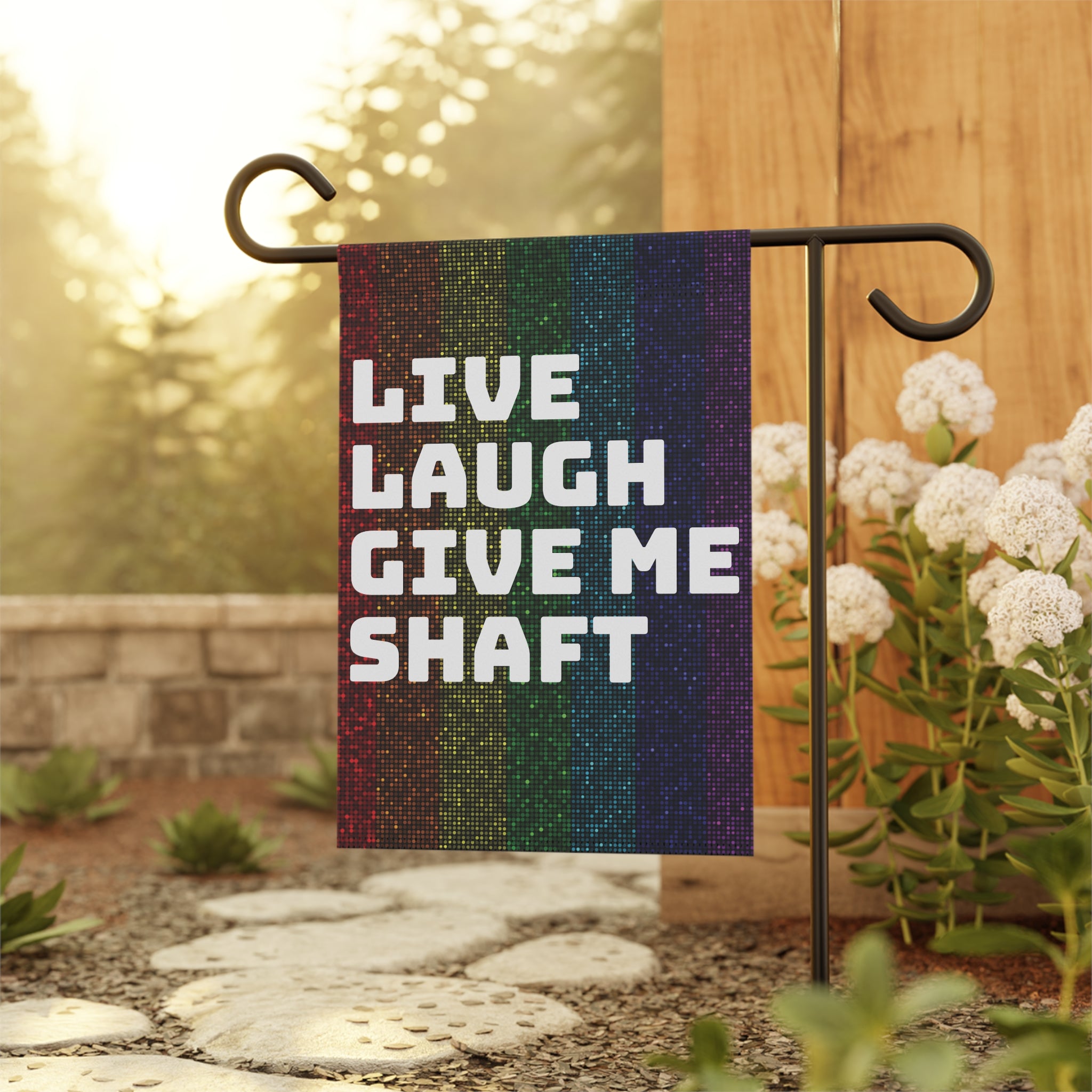 Live Laugh Give Me Shaft garden flag | House Banner, Rainbow Pride stripes