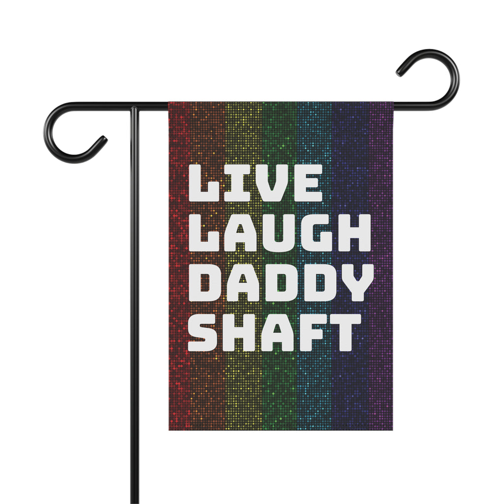 Live Laugh Daddy Shaft garden flag | House Banner, Rainbow Pride stripes