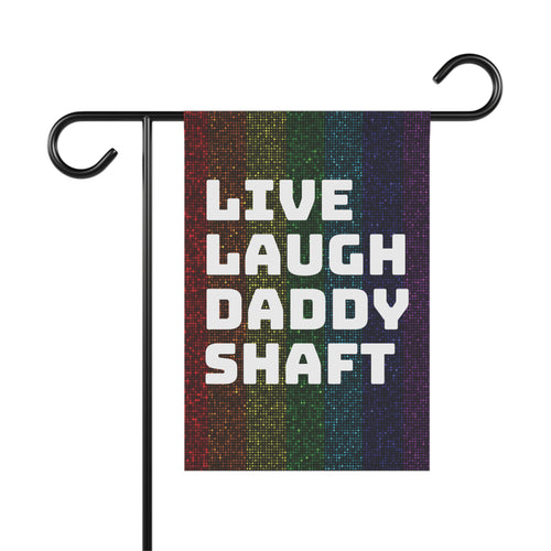 Live Laugh Daddy Shaft garden flag | House Banner, Rainbow Pride stripes