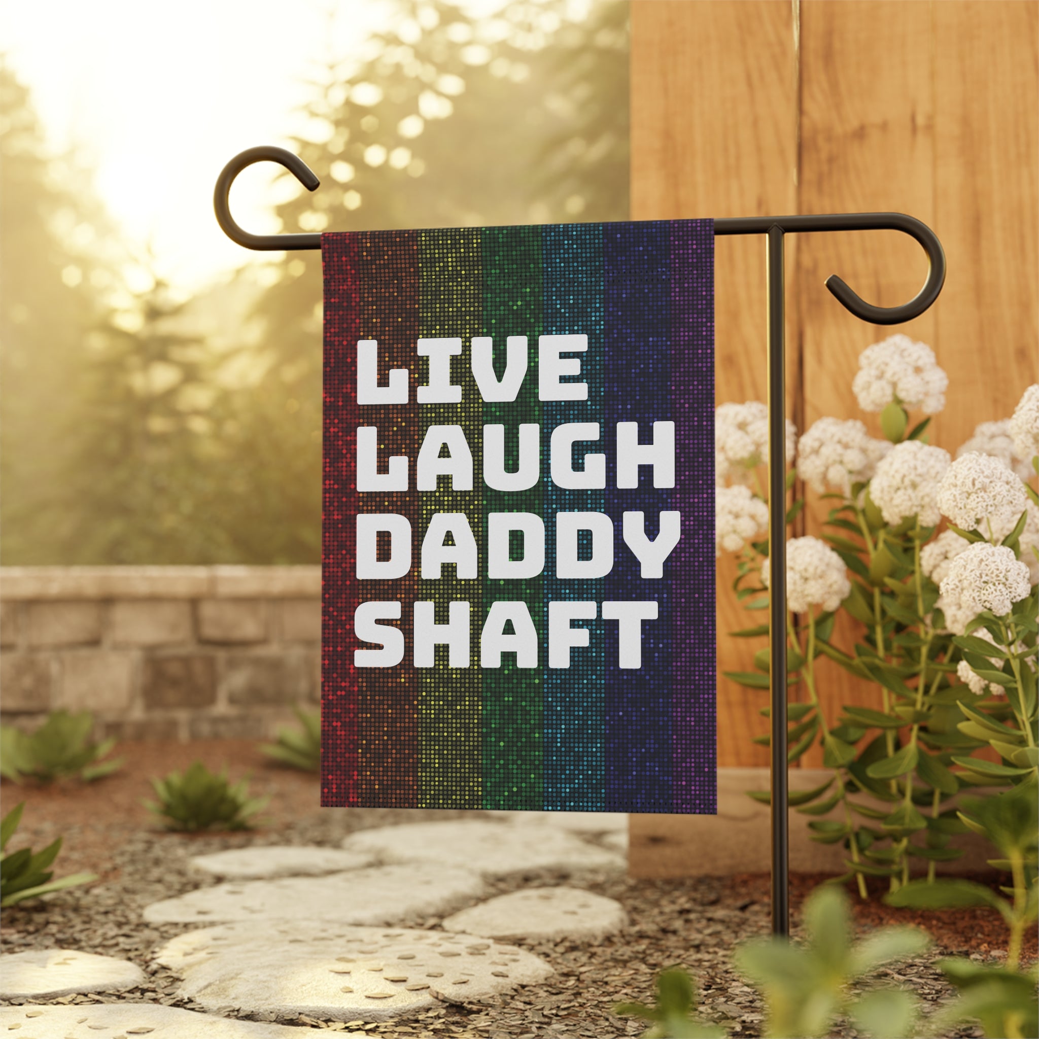 Live Laugh Daddy Shaft garden flag | House Banner, Rainbow Pride stripes