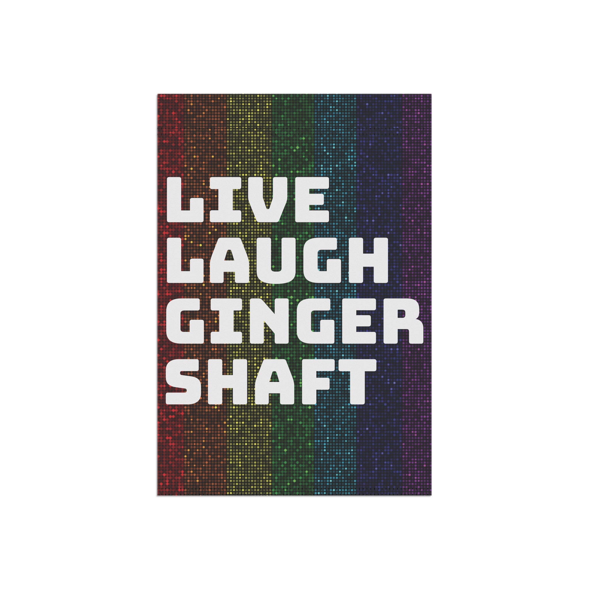 Live Laugh Ginger Shaft garden flag | House Banner, Rainbow Pride stripes