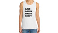 Live Laugh Uncut Shaft Tank Top