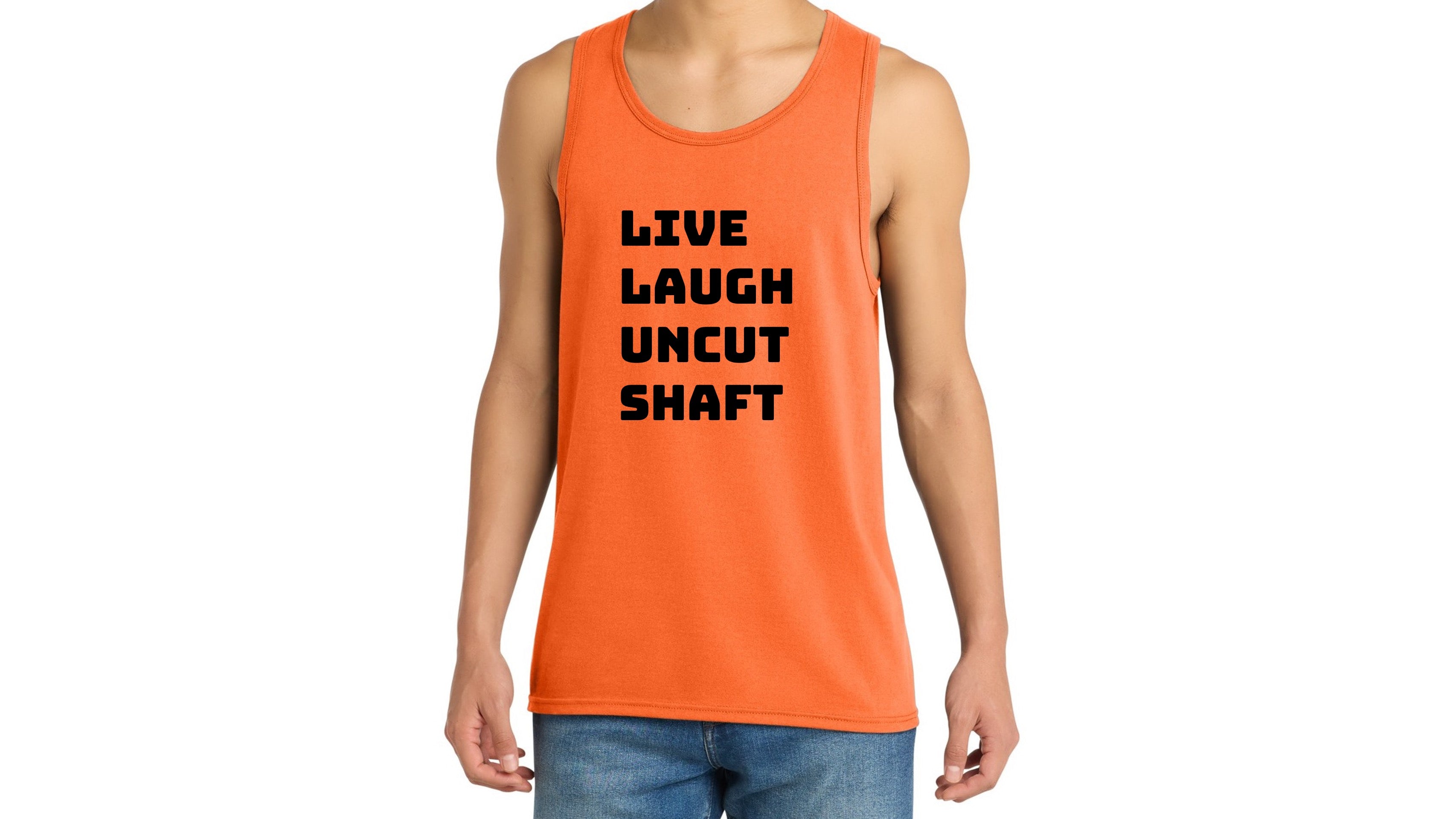 Live Laugh Uncut Shaft Tank Top