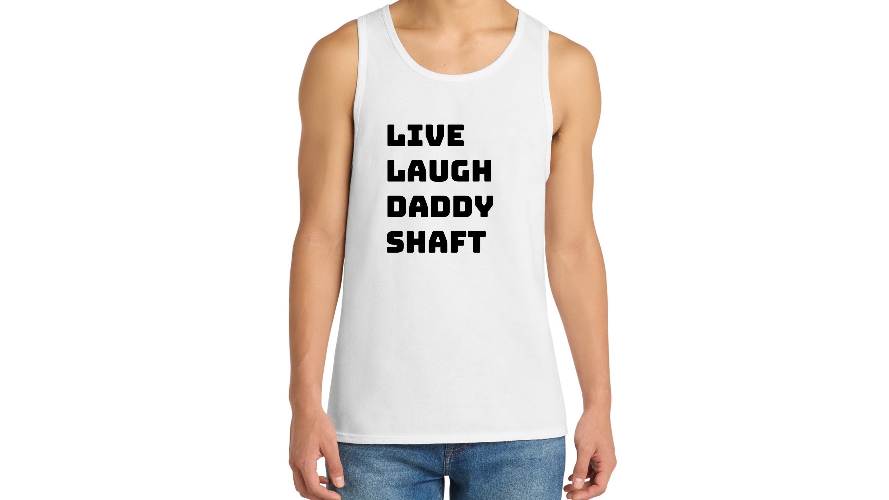 Live Laugh Daddy Shaft Tank Top