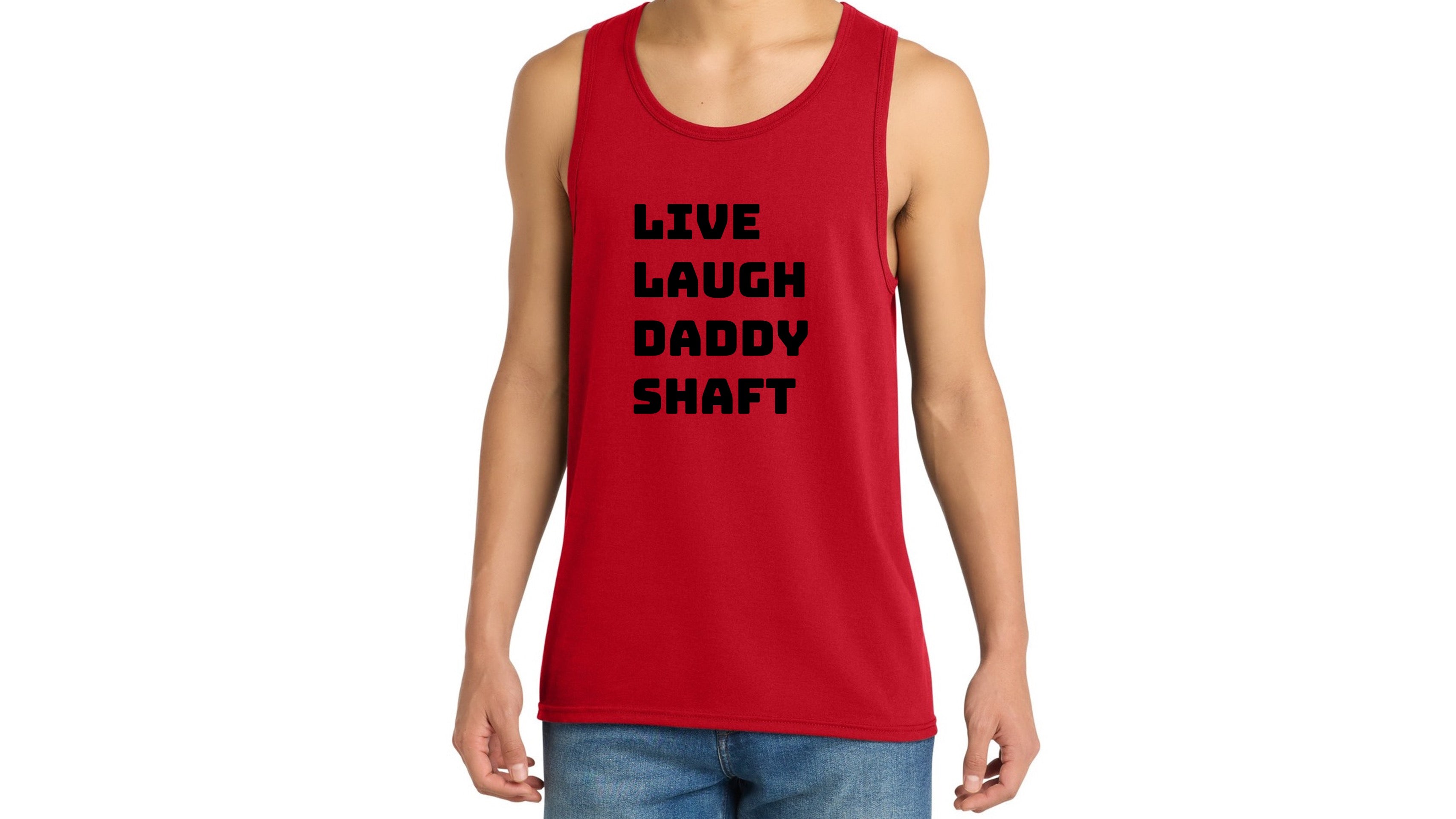 Live Laugh Daddy Shaft Tank Top