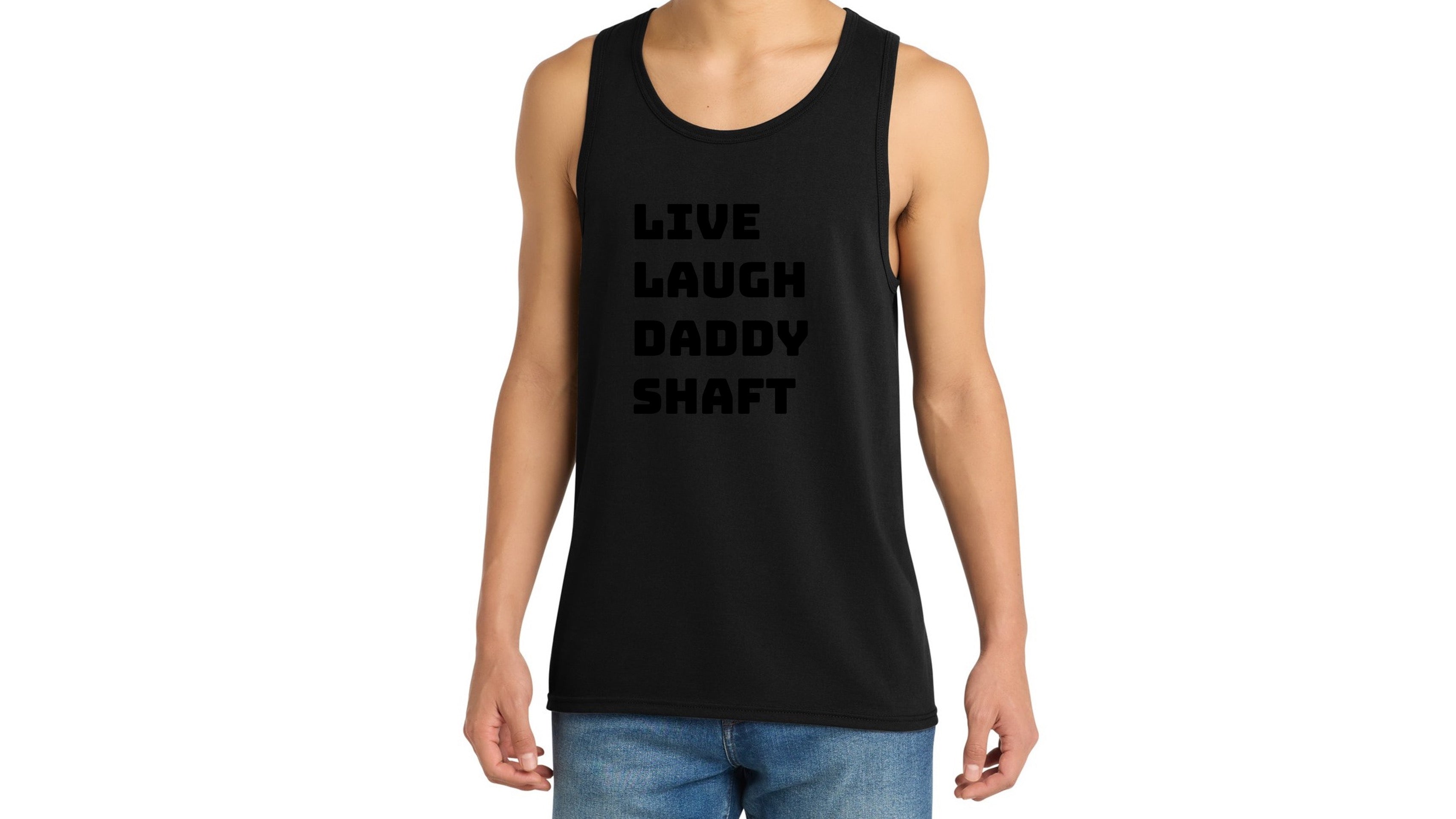 Live Laugh Daddy Shaft Tank Top