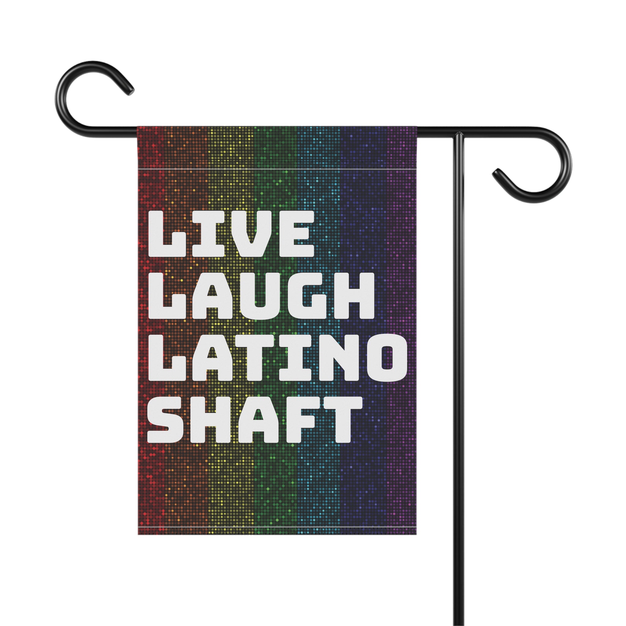Live Laugh Latino Shaft garden flag | House Banner, Rainbow Pride stripes