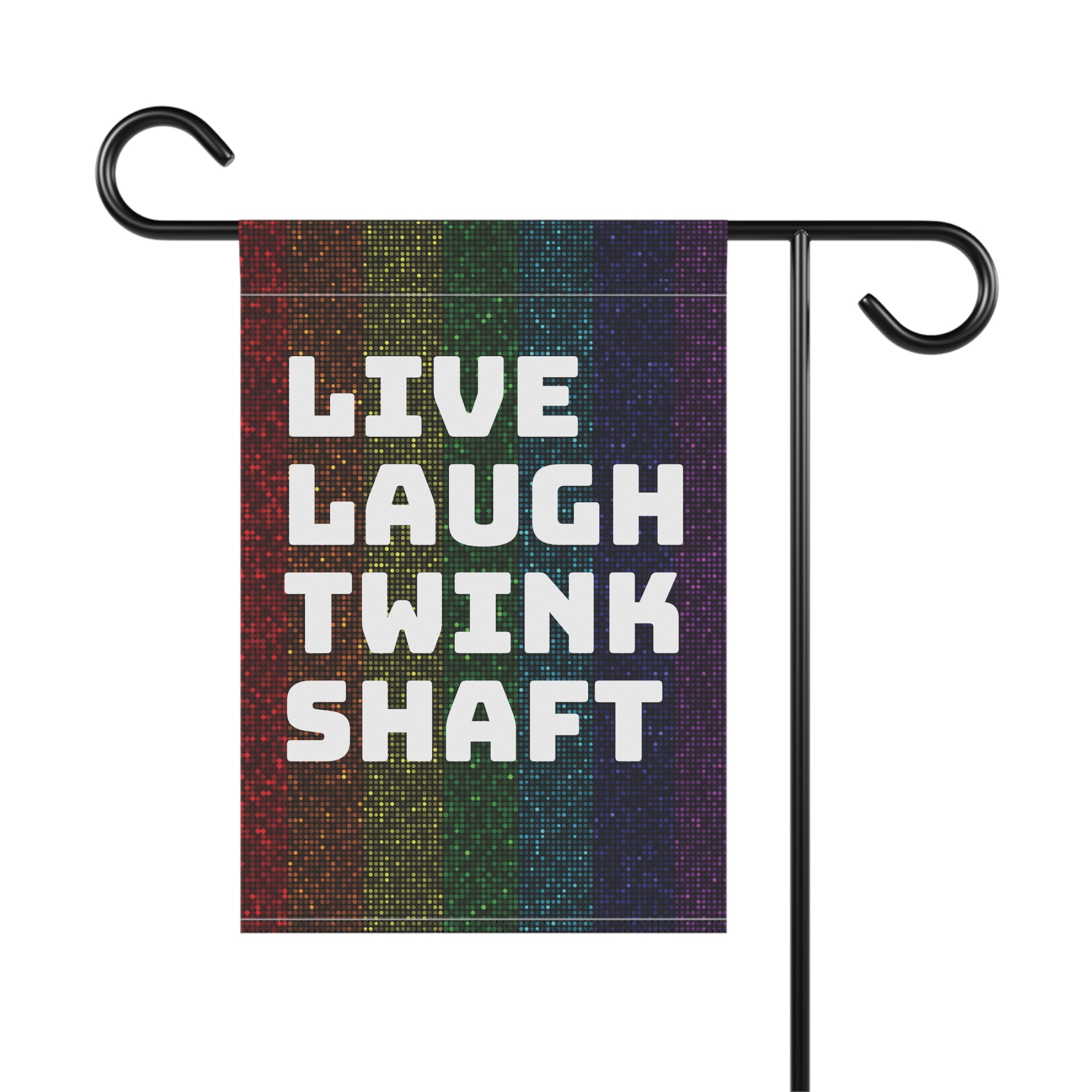 Live Laugh Twink Shaft garden flag | House Banner, Rainbow Pride stripes