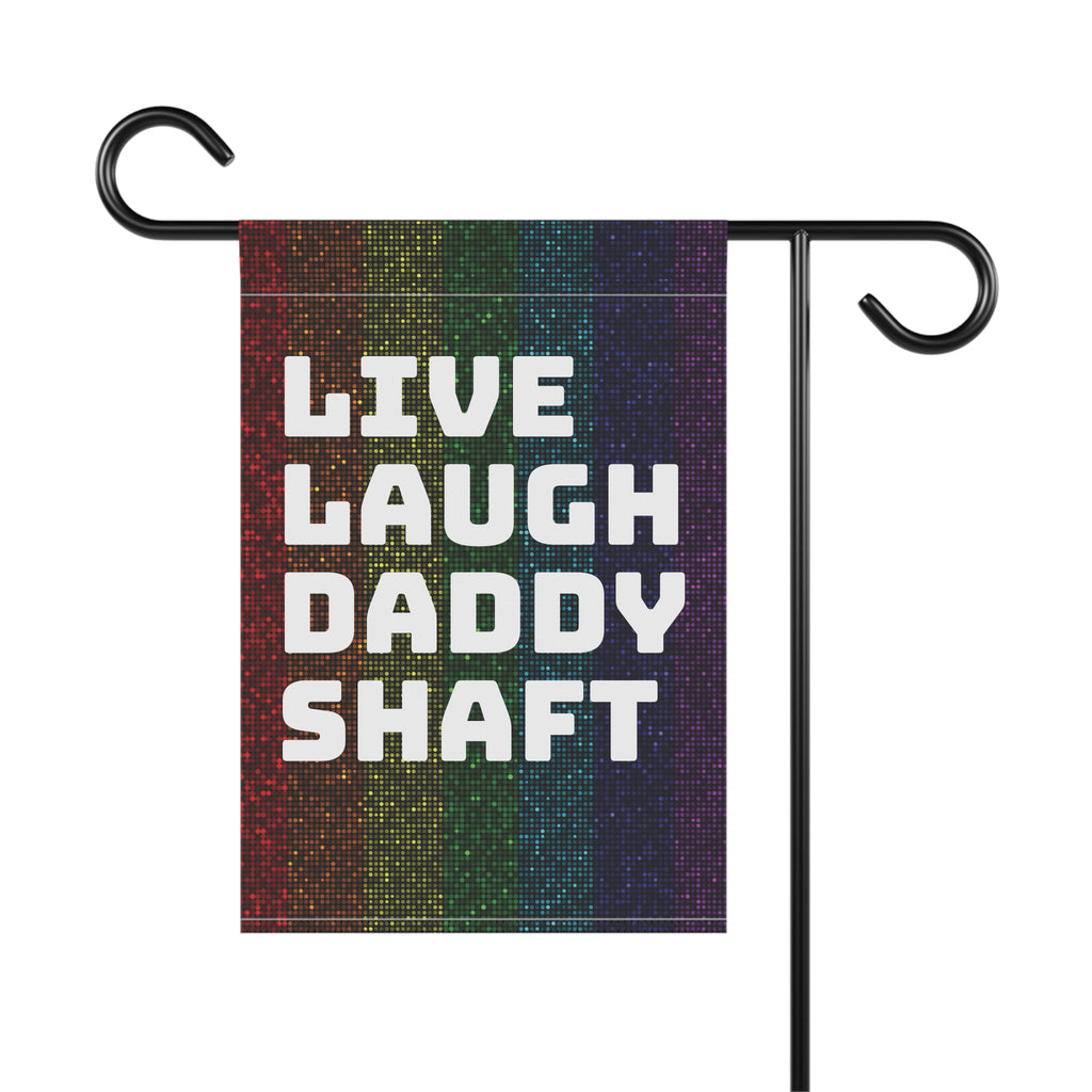 Live Laugh Daddy Shaft garden flag | House Banner, Rainbow Pride stripes