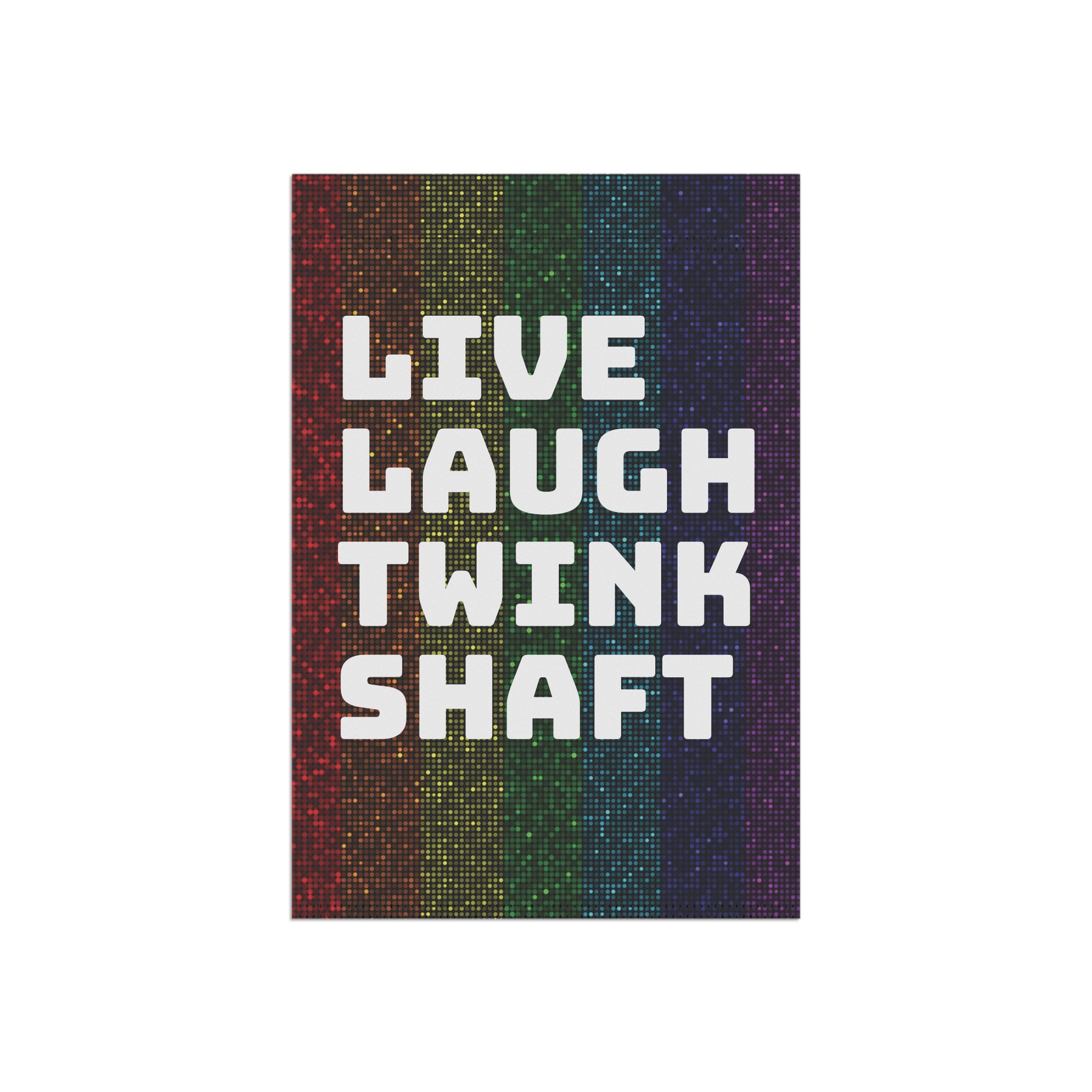 Live Laugh Twink Shaft garden flag | House Banner, Rainbow Pride stripes