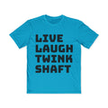 Live Laugh Twink Shaft T-Shirt