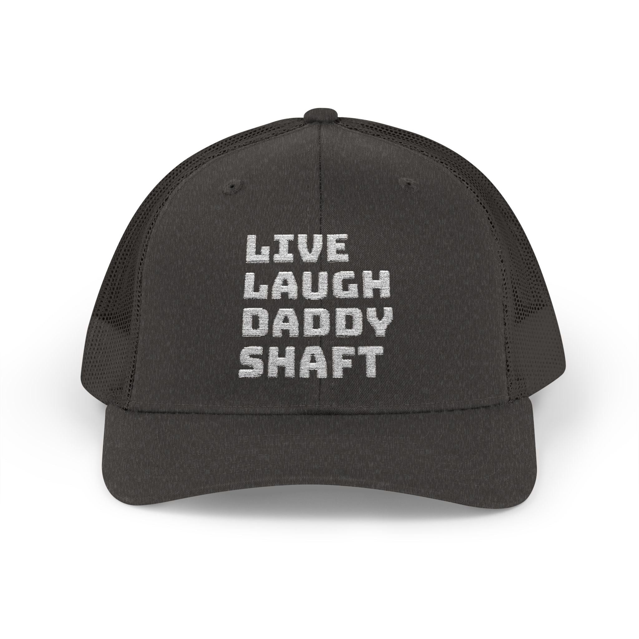 Live Laugh Daddy Shaft Snapback Trucker Cap