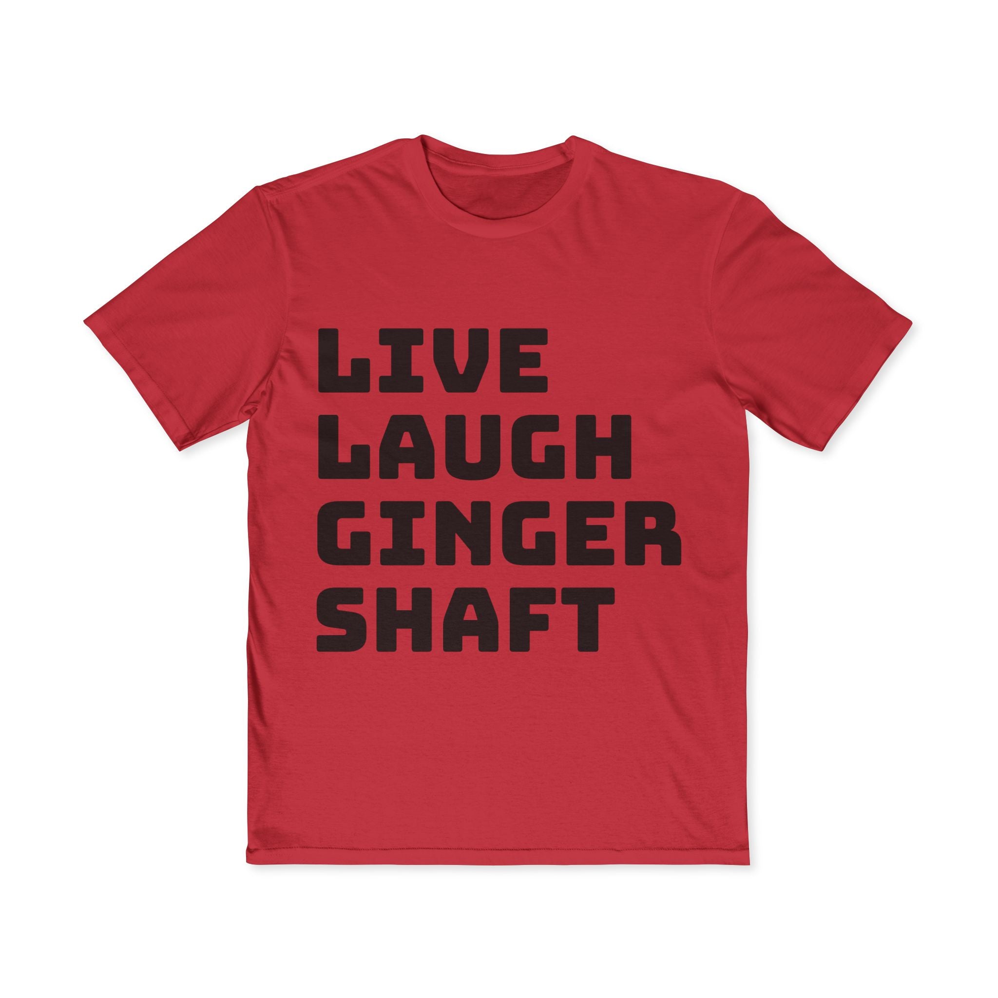Live Laugh Ginger Shaft T-Shirt