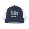 Live Laugh Daddy Shaft Snapback Trucker Cap