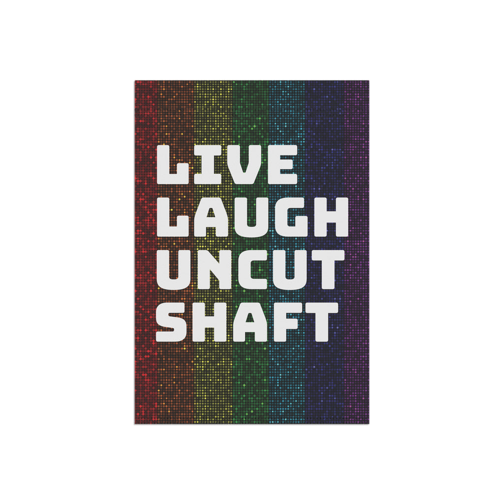 Live Laugh Uncut Shaft garden flag | House Banner, Rainbow Pride stripes