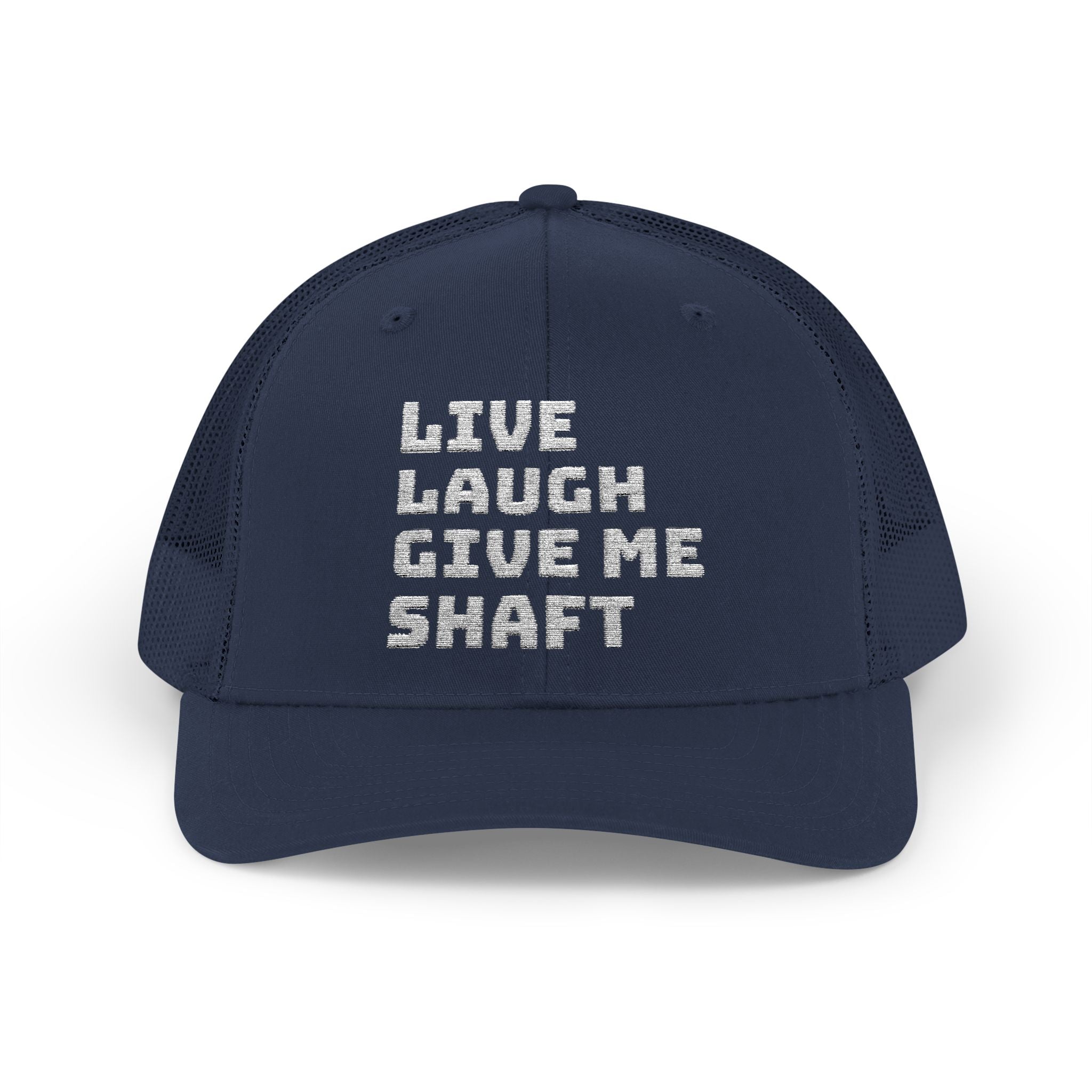 Live Laugh Give Me Shaft Snapback Trucker Cap